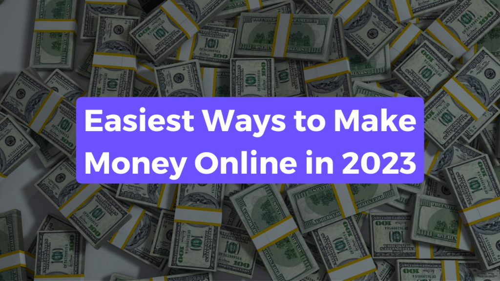 Blog post title banner captioned "Easiest ways to make money online in 2023" with a picture of money in the background.