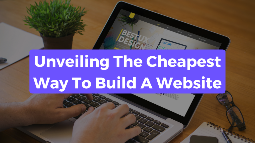 Blog post title image captioned "Unveiling The Cheapest Way To Build A Website".