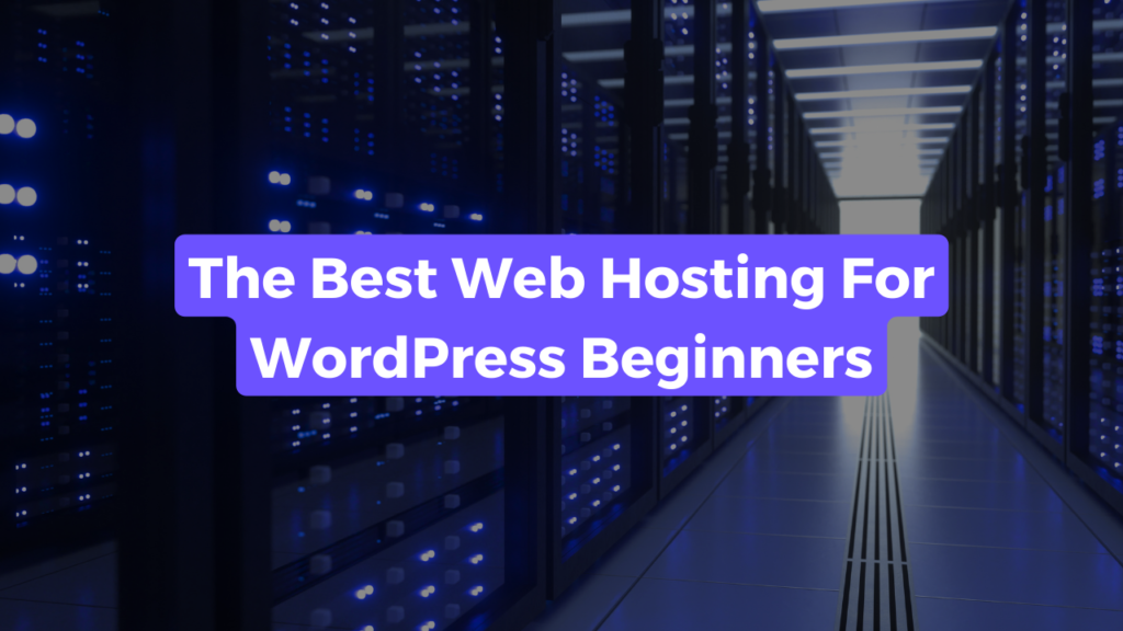 Blog post title banner captioned "The Best Web Hosting For WordPress Beginners" with a sever in the background.