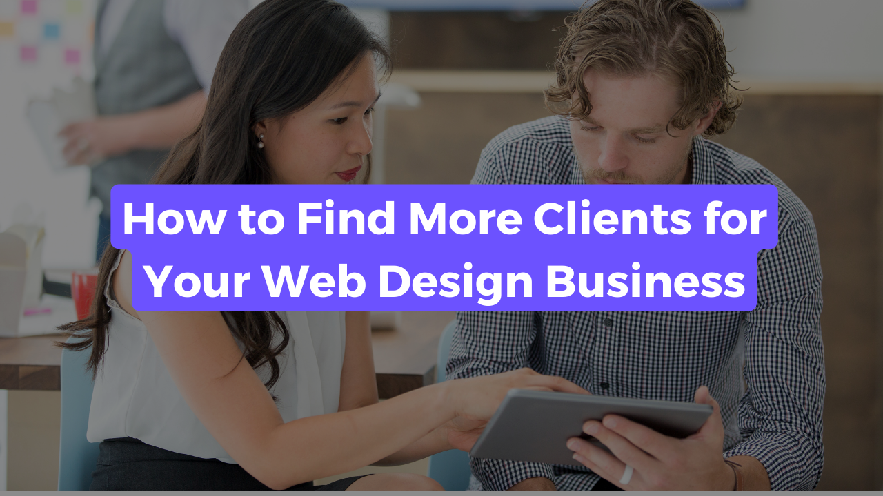 How to Find More Clients for Your Web Design Business | WebPower